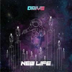 Download Lagu Drive - New Life Terbaru