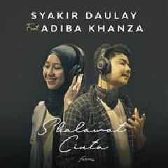 Download Lagu Syakir Daulay - Shalawat Cinta (feat. Adiba Khanza) Terbaru