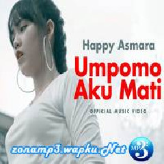 Happy Asmara - Umpomo Aku Mati