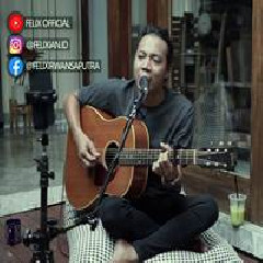 Download Lagu Felix Irwan - Cinta Dan Benci - Geisha (Cover) Terbaru