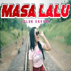 Luluk Darara - Masa Lalu (Remix)