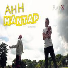 Download Lagu RapX - Ahh Mantap Terbaru