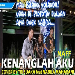 Nabila Maharani - Kenanglah Aku - Naff (Cover ft. Tri Suaka)