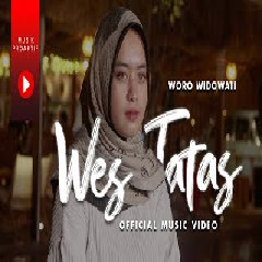Woro Widowati - Wes Tatas (Layangan Sing Tatas Tondo Tresnoku Wes Pungkas)