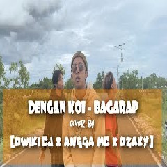 Dwiki CJ - Dengan Koi - Bagarap (Cover ft. Angga X Dzaky)