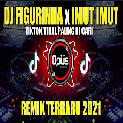 Dj Opus - Dj Figurinha X Imut Imut Remix Tik Tok Viral 2021