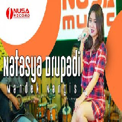 Download Lagu Natasya Drupadi - Mandek Nangis Terbaru