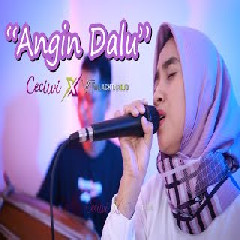 Download Lagu Ceciwi - Angin Dalu Ft Valach Tardjo (Cover) Terbaru