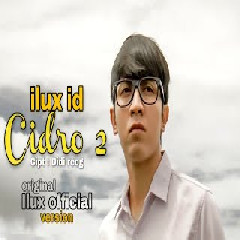 Download Lagu Ilux ID - Cidro 2 (Panas Panase Serngenge Kuwi) Terbaru