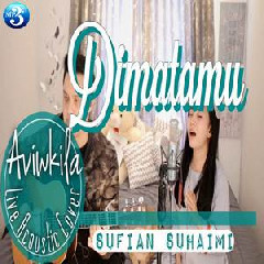 3 77 Mb Download Lagu Aviwkila Di Matamu Sufian Suhaimi Cover Mp3 Stafabandmp3z