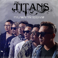 Download Lagu The Titans - Malaikat Tak Bersayap Terbaru
