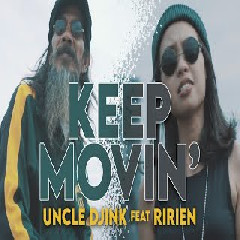 Uncle Djink - Keep Movin feat Ririen