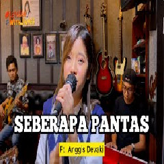 Download Lagu Anggis Devaki - Seberapa Pantas Ft. Baliboys (Versi Keroncong) Terbaru