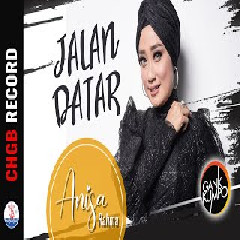 Download Lagu Anisa Rahma - Jalan Datar Terbaru