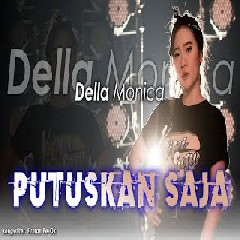 Download Lagu Della Monica - Putuskan Saja Terbaru
