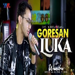 Download Lagu Wandra Restusiyan - Goresan Luka feat Wahana Musik Terbaru