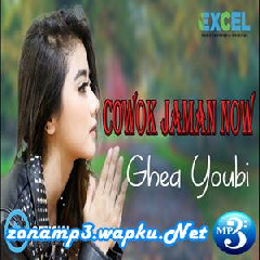 Ghea Youbi - Cowok Jaman Now