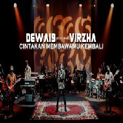 Download Lagu Virzha - Cintakan Membawamu Kembali feat Dewa19 Terbaru