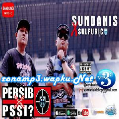 Sundanis Feat Sulfuric - PERSIB Disanksi PSSI