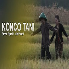 Download Lagu Syahrul Syah - Konco Tani feat Lala Palupi Terbaru