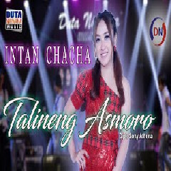 Download Lagu Intan Chacha - Talineng Asmoro Terbaru