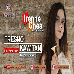 Irenne Ghea - Tresno Kawitan