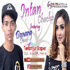 Intan Chacha - Terlanjur Baper feat Danang Danzt