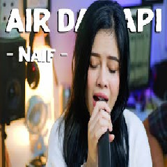 Download Lagu Della Firdatia - Air Dan Api Naif Terbaru