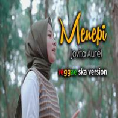 Download Lagu Jovita Aurel - Menepi Terbaru