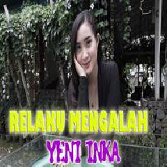 Download Lagu Yeni Inka - Relaku Mengalah Terbaru