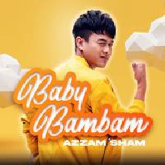Azzam Sham - Baby Bambam