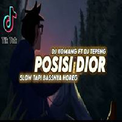 Download Lagu Dj Komang - Dj Posisi Dior Slow Bass Horeg Viral Tiktok Terbaru