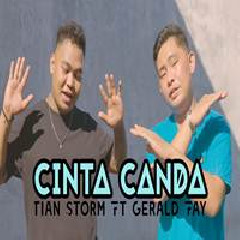 Tian Storm - Cinta Canda Feat Gerald Fay
