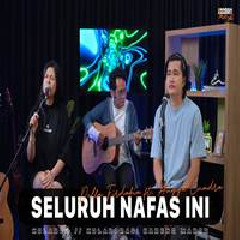 Download Lagu Angga Candra - Seluruh Nafas Ini Feat Della Firdatia Terbaru