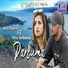 Download Lagu Ona Hetharua - Parcuma Ft Willy Sopacua Terbaru