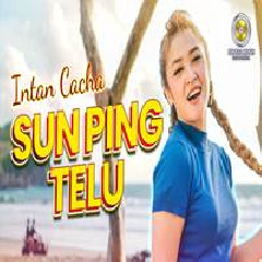 Intan Chacha - Dj Remix Sun Ping Telu