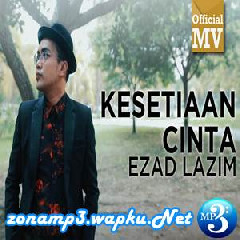 Download Lagu Ezad Lazim - Kesetiaan Cinta Terbaru