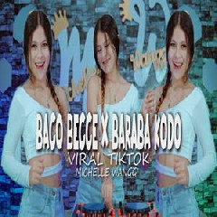 Michelle Wanggi - Baco Becce X Baraba Kodo Viral Tiktok Remix Terbaru 2022