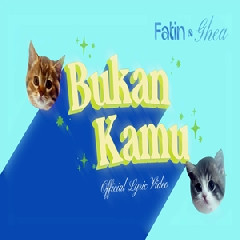 Download Lagu Fatin & Ghea Indrawari - Bukan Kamu Terbaru