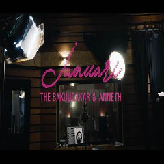 Download Lagu The Bakuucakar X Anneth - Januari Terbaru