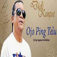 Download Lagu Didi Kempot - Ojo Ping Telu (Jangan Sampai Tiga Kali) Terbaru