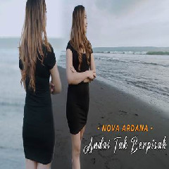 Download Lagu Nova Ardana - Andai Tak Berpisah Terbaru