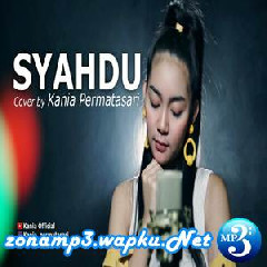 Kania Permatasari - Syahdu  (Cover)