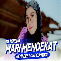 Download Lagu Dj Topeng - Dj Mari Mendekat X Wenabes Lost Control Thailand Style Terbaru