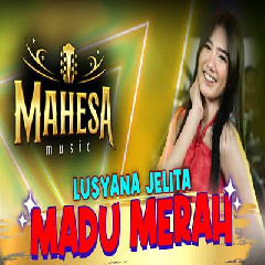 Lusyana Jelita - Madu Merah Ft Mahesa Music