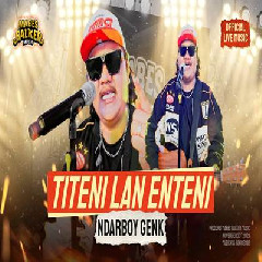 Download Lagu Ndarboy Genk - Titeni Lan Enteni Terbaru