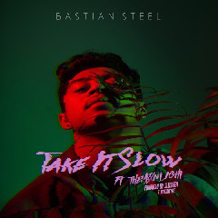 Bastian Steel - Take It Slow