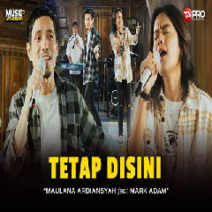Download Lagu Maulana Ardiansyah - Tetap Disini Ft Mark Adam Ska Reggae Version Terbaru