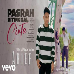 Download Lagu Arief - Pasrah Ditinggal Cinta Terbaru