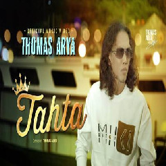 Download Lagu Thomas Arya - Tahta Terbaru